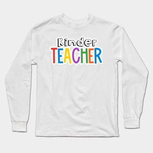 Rainbow Kindergarten Teacher Long Sleeve T-Shirt